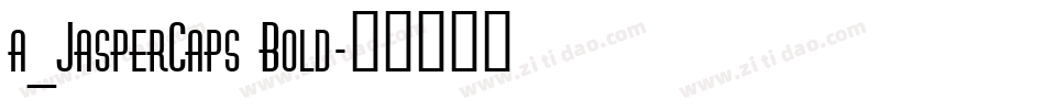 a_JasperCaps Bold字体转换